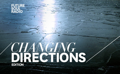 future soul radioshow | changing directions edition